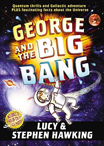 George and the Big Bang (George's Secret Key to the Universe, Band 3)