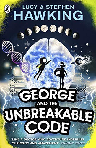 George and the Unbreakable Code: George and Annie are heading out of this world to save the universe (George's Secret Key to the Universe)
