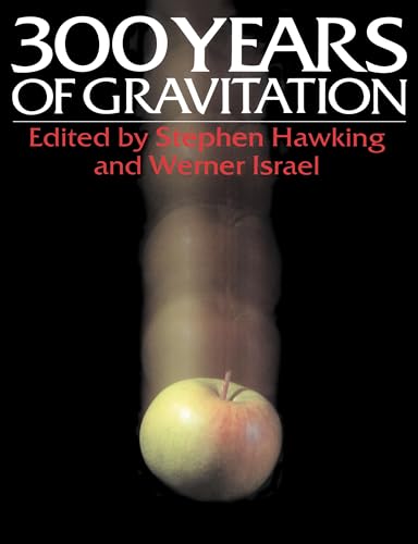 Three Hundred Years of Gravitation von Cambridge University Press