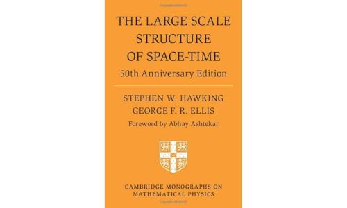 The Large Scale Structure of Space-Time 50th Anniversary Edition (Cambridge Monographs on Mathematical Physics) von Cambridge University Press