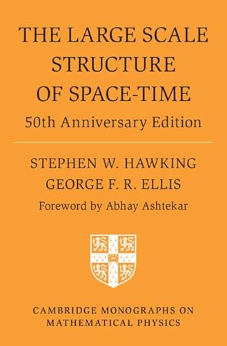 The Large Scale Structure of Space-Time 50th Anniversary Edition (Cambridge Monographs on Mathematical Physics) von Cambridge University Press