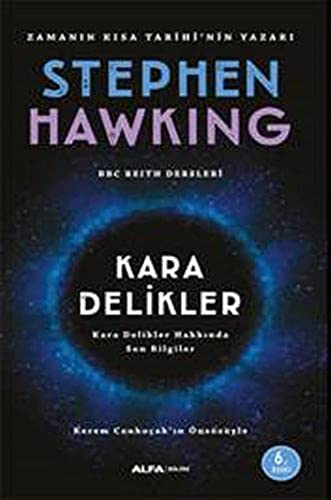 Kara Delikler: Kara Delikler Hakkında Son Bilgiler - Kerem Cankoçak'ın Önsözüyle Kara Delikler: Kara Delikler Hakkında Son Bilgiler - Kerem Cankoçak'ın Önsözüyle