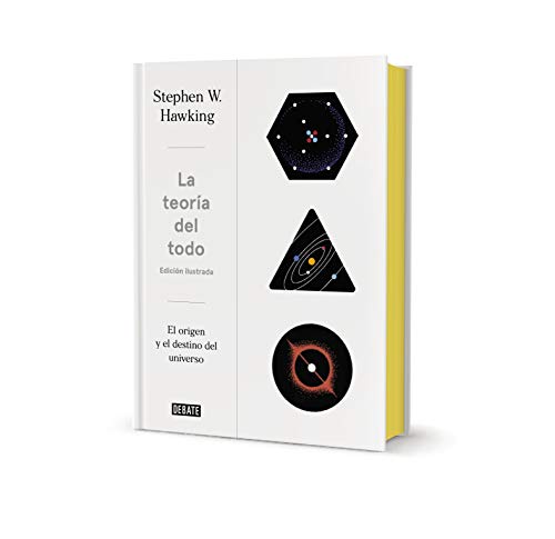 La teoría del todo : el origen y el destino del universo (Ciencia y Tecnología)