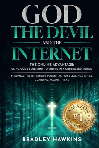 God the Devil and the Internet: The Online Advantage: Using God's Blueprint to Thrive in a Connected World Maximize the Internet's Potential for Blessings While Guarding Against Risks God the Devil and the Internet: The Online Advantage: Using God's Blueprint to Thrive in a Connected World Maximize the Internet's Potential for Blessings While Guarding Against Risks von Authors On Mission