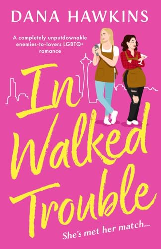 In Walked Trouble: A completely unputdownable enemies-to-lovers LGBTQ+ romance (Single in Seattle) von Storm Publishing