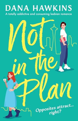 Not in the Plan: A totally addictive and consuming lesbian romance (Single in Seattle, Band 1) von Storm Publishing