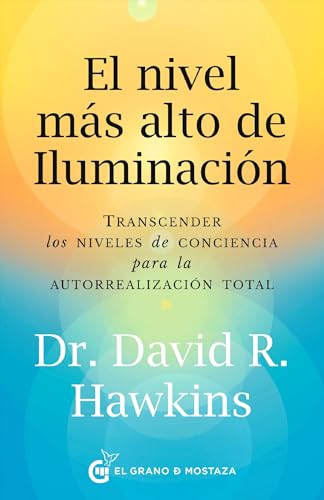 El nivel más alto de iluminación: Transcender los niveles de conciencia para la autorrealización total