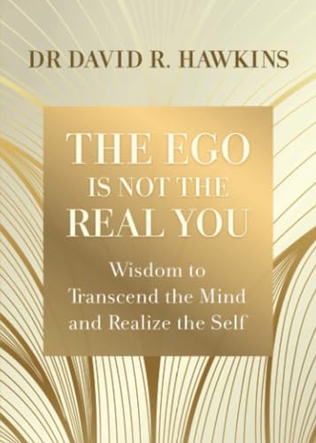 The Ego Is Not the Real You: Wisdom to Transcend the Mind and Realize the Self von Hay House UK