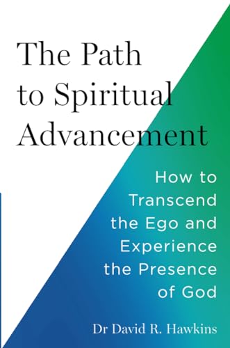 The Path to Spiritual Advancement: How to Transcend the Ego and Experience the Presence of God von Hay House UK