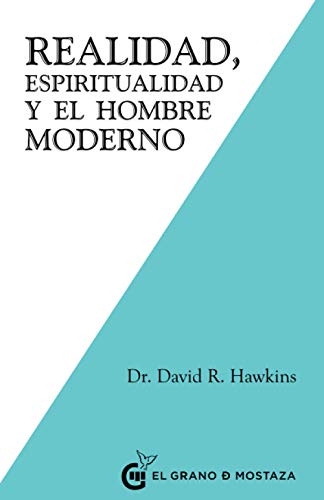 Realidad, espiritualidad y el hombre moderno von Ediciones El Grano de Mostaza S.L.