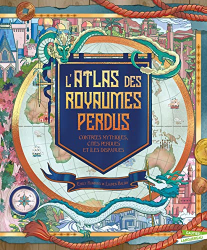 L'Atlas des royaumes perdus: contrées mythiques, perdues et îles disparues von GAUTIER LANGU.