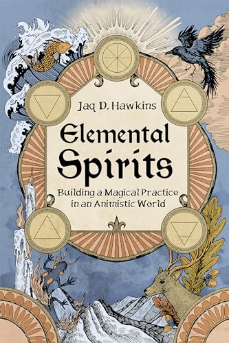 Elemental Spirits: Building a Magical Practice in an Animistic World von Crossed Crow Books