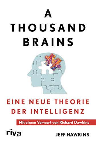 A Thousand Brains: Eine neue Theorie der Intelligenz – Mit einem Vorwort von Richard Dawkins. Neuste Erkenntnisse: emotionale, künstliche Intelligenz, Hirnforschung, Neurologie, KI von Riva