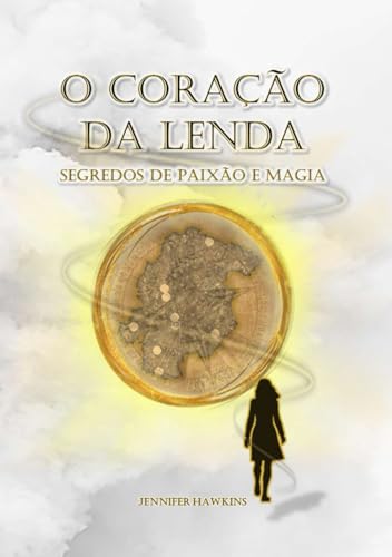 O Coração da Lenda: Segredos de Paixão e Magia von Clube de Autores