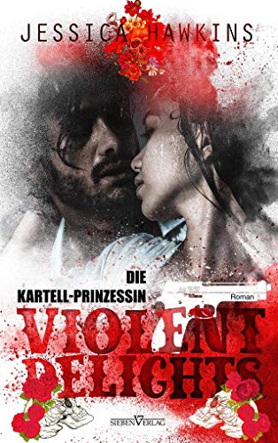 Violent Delights - Die Kartellprinzessin (White Monarch Trilogie)