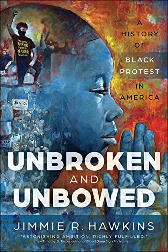 Unbroken and Unbowed: A History of Black Protest in America von Westminster John Knox Press