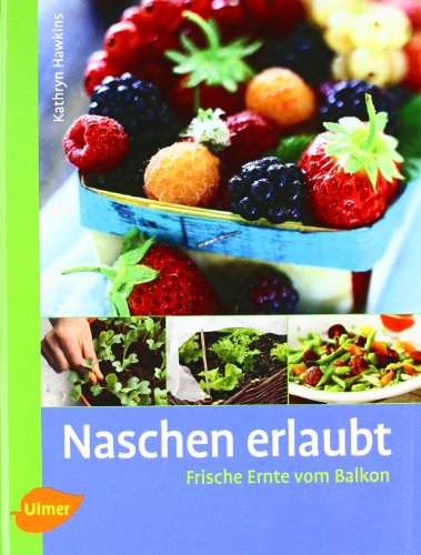 Naschen erlaubt: Frische Ernte vom Balkon