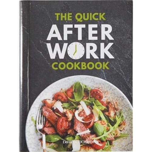 The Quick After-Work Cookbook: From the publishers of the Dairy Diary, 80 speedy recipes with big satisfying flavours that just hit the spot! (Dairy Cookbook) von Eaglemoss Ltd