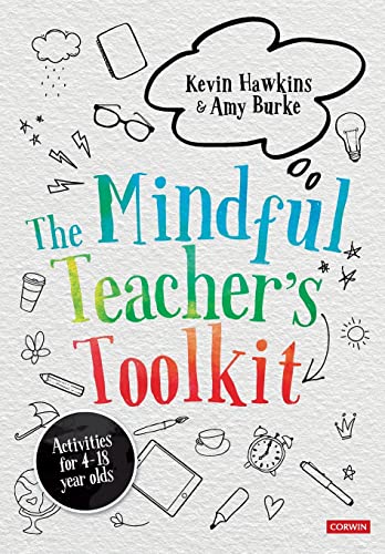 The Mindful Teacher's Toolkit: Awareness-based Wellbeing in Schools (Corwin Ltd) von SAGE Publications Ltd