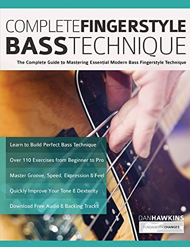 Complete Fingerstyle Bass Technique: The Complete Guide to Mastering Essential Modern Bass Fingerstyle Technique (Learn how to play bass) von www.fundamental-changes.com