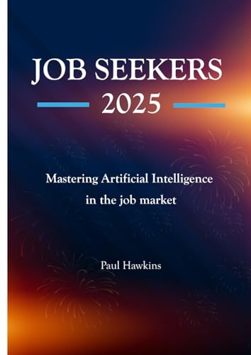 JOB SEEKERS 2025: Mastering Artificial Intelligence in the Job Market von Independently published