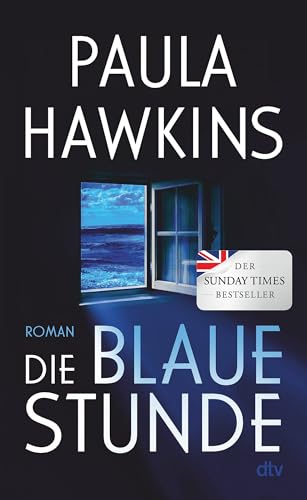 Die blaue Stunde: Roman | Geheimnisvoll, düster, wendungsreich – das literarische Spannungs-Highlight der Bestsellerautorin Die blaue Stunde: Roman | Geheimnisvoll, düster, wendungsreich – das literarische Spannungs-Highlight der Bestsellerautorin