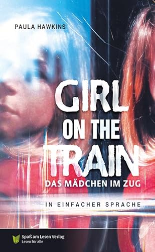 Girl on a train - Das Mädchen im Zug: In Einfacher Sprache