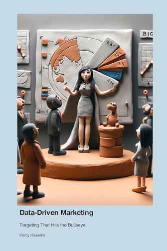 Data-Driven Marketing: Targeting That Hits the Bullseye von Technical Press Cintech