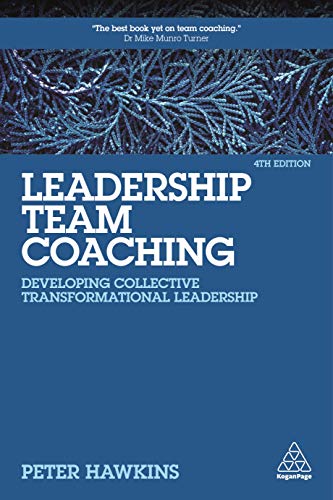 Leadership Team Coaching: Developing Collective Transformational Leadership von Kogan Page