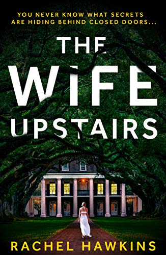 The Wife Upstairs: An addictive psychological crime thriller with a twist - a New York Times bestseller!
