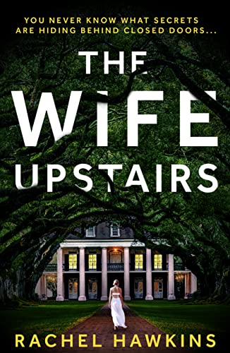 The Wife Upstairs: An addictive psychological crime thriller with a twist - a New York Times bestseller!