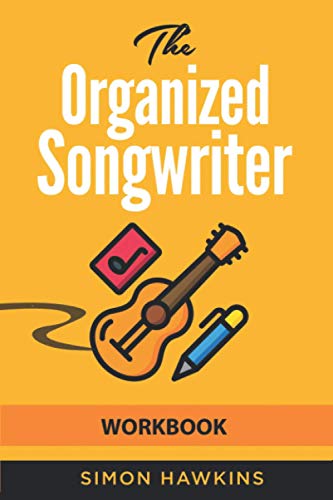 The Organized Songwriter Workbook