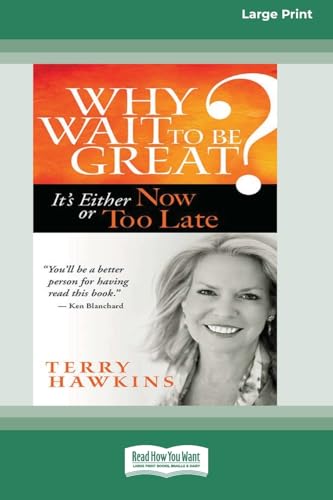 Why Wait to Be Great?: It's Either Now or Too Late (16pt Large Print Format) von ReadHowYouWant