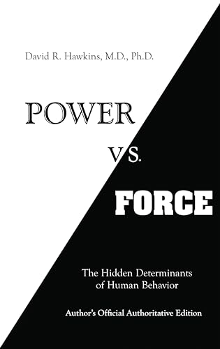 Power vs. Force: The Hidden Determinants of Human Behaviour von Hay House UK Ltd
