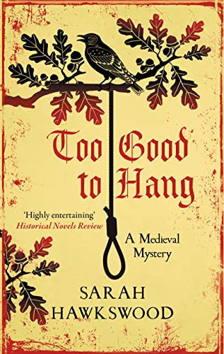 Too Good to Hang: The Intriguing Medieval Mystery Series (Bradecote and Catchpoll Mystery)
