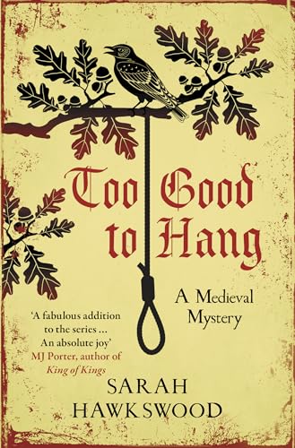 Too Good to Hang: The Intriguing Medieval Mystery Series (Bradecote and Catchpoll Mysteries)