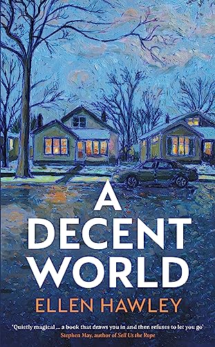 A Decent World: 'Quietly magical' Stephen May von Swift Press