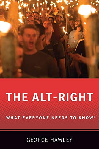 The Alt-Right: What Everyone Needs to Know (R) von Oxford University Press