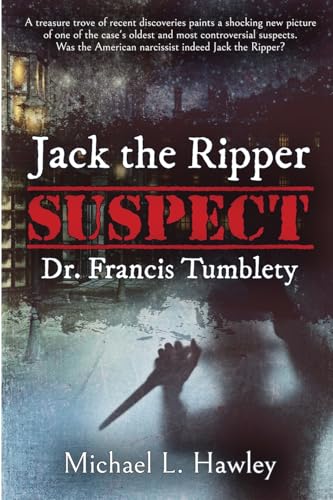 Jack the Ripper Suspect Dr. Francis Tumblety von Sunbury Press, Inc.