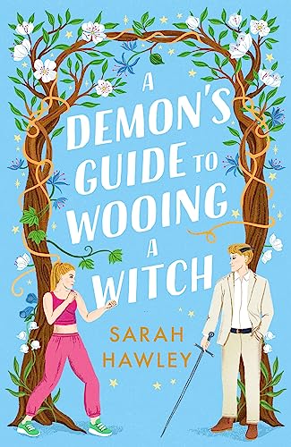 A Demon's Guide to Wooing a Witch: ‘Whimsically sexy, charmingly romantic, and magically hilarious.’ Ali Hazelwood von Gollancz
