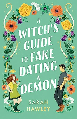 A Witch's Guide to Fake Dating a Demon: ‘Whimsically sexy, charmingly romantic, and magically hilarious.’ Ali Hazelwood (Glimmer Falls) von Gollancz