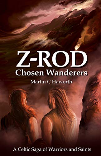 Chosen Wanderers: A Celtic Saga of Warriors and Saints (Z-Rod, Band 1) von Malcolm Down Publishing Limited