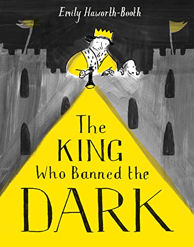 The King Who Banned the Dark: An illustrated bedtime story perfect for kids ages 3 to 6