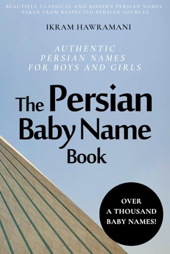 The Persian Baby Name Book: Over 1000 Beautiful Names for Boys and Girls von Independently published