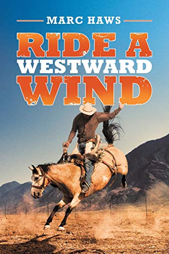 Ride a Westward Wind Ride a Westward Wind von AuthorHouse