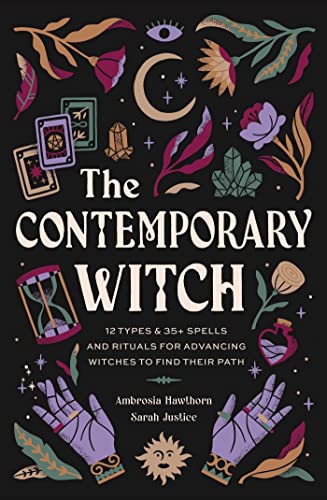 The Contemporary Witch: 12 Types & 35+ Spells and Rituals for Advancing Witches to Find Their Path [Witches Handbook, Modern Witchcraft, Spells, Rituals] von Weldon Owen