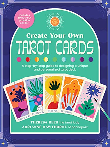 Create Your Own Tarot Cards: A step-by-step guide to designing a unique and personalized tarot deck-Includes 80 cut-out practice cards! von Walter Foster Publishing