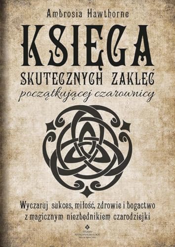Księga skutecznych zaklęć początkującej czarownicy von Studio Astropsychologii