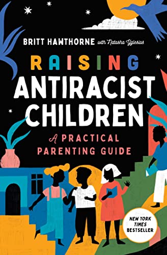 Raising Antiracist Children: A Practical Parenting Guide von S&S/Simon Element