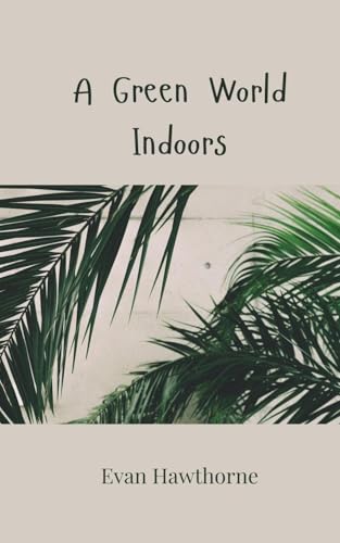 A Green World Indoors von Creative Arts Management OÜ